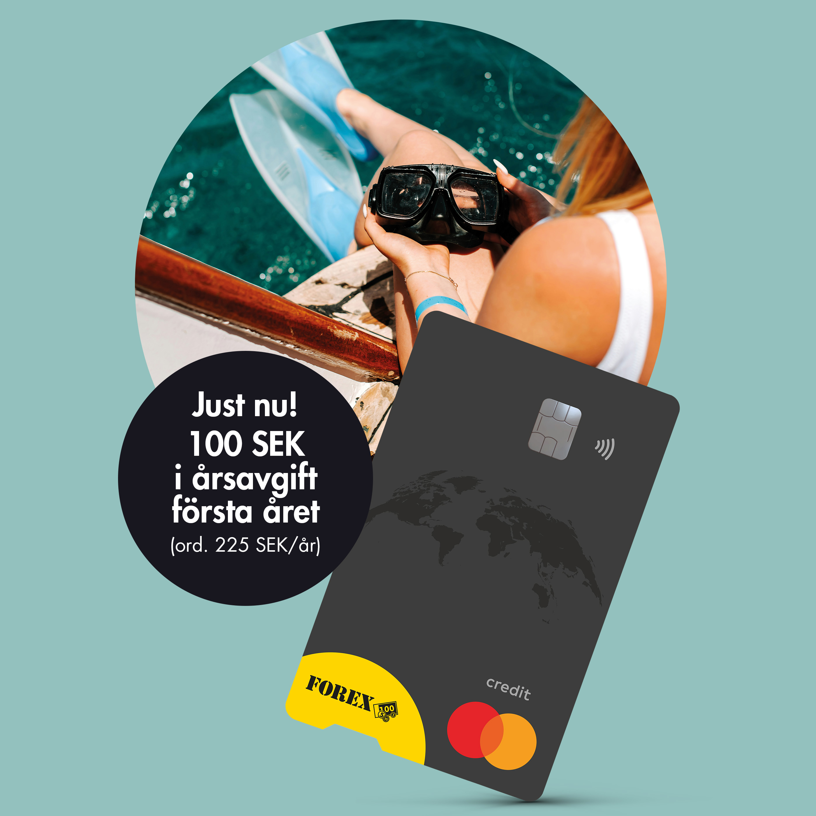 Person holding snorkeling gear by turquoise water alongside a FOREX credit card and an offer of SEK 100 annual fee for the first year. Promotional image for travel and credit card services.